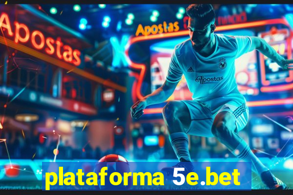 plataforma 5e.bet